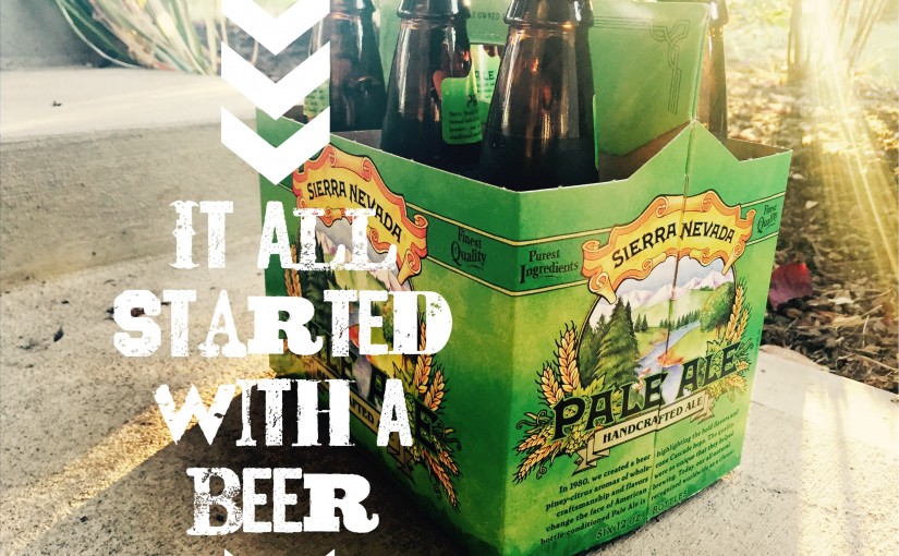 It All Started With A Beer Sierra Nevada Pale Ale