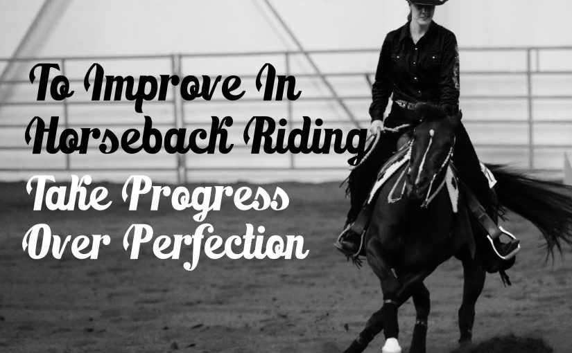 Focus on progress to improve horseback riding
