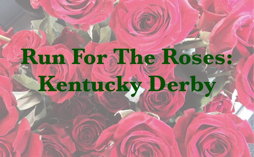Kentucky Derby Run For The Roses Work Place Fun Facts