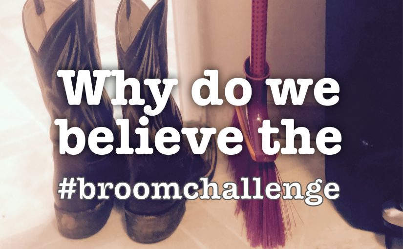 If A Broom Can Stand On Its Own, You can Accomplish Anything